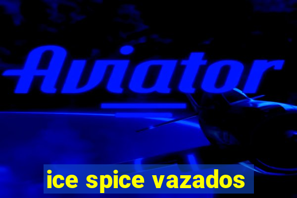 ice spice vazados